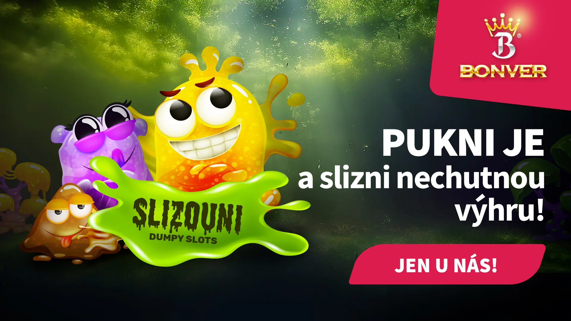 Vyzkoušejte naše Slizouny s bonusovkou Hold and Win!